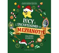 Lucy e l'incantesimo di mezzanotte. Una storia di amicizia. Ediz. a colori [Hard