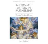 Lucy Ella Rose Suffragist Artists in Partnership (Copertina rigida)