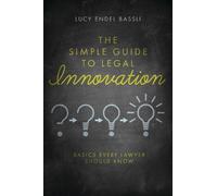Lucy Endel The Simple Guide to Legal Innovation (Tascabile)