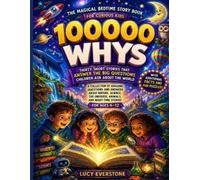 Lucy Everstone 100,000 Whys The Magical Bedtime Story Book for Curio (Tascabile)