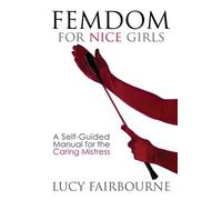 Lucy Fairbourne Femdom for Nice Girls (Tascabile)