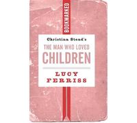 Lucy Ferriss Christina Stead's The Man Who Loved Children: Bookmarke (Tascabile)