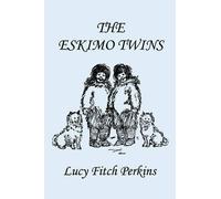 Lucy Fitch Perk The Eskimo Twins, Illustrated Edition (Yesterday's C (Tascabile)