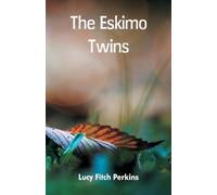 Lucy Fitch Perkins The Eskimo Twins (Tascabile)