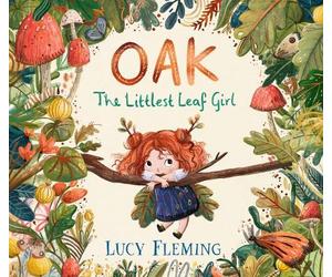 Lucy Fleming Oak: The Littlest Leaf Girl (Copertina rigida)