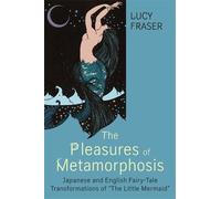 Lucy Fraser The Pleasures of Metamorphosis (Tascabile)