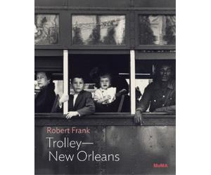 Lucy Gallun Robert Frank: Trolley-New Orleans (Tascabile) MoMA One on One Series