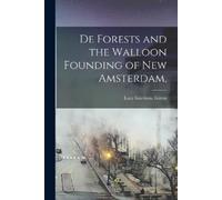 Lucy Garrison Gr De Forests and the Walloon Founding of New Amsterd (Tascabile)