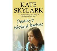 Lucy Gilbert Kate Skylark Daddy's Wicked Parties (Tascabile)