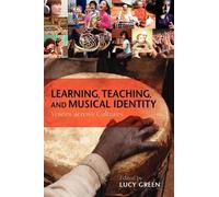 Lucy Green Learning, Teaching, and Musical Identity (Tascabile)