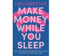 Lucy Griffiths Make Money While You Sleep (Tascabile)