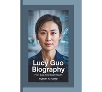 LUCY GUO BIOGRAPHY: From Scale AI to Stealth Wealth