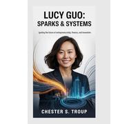 Lucy Guo: Sparks & Systems: Igniting the Future of Entrepreneurship, Finance, and Innovation