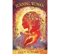 Lucy H. Pearce Burning Woman (Tascabile)
