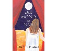 Lucy H. Pearce Dem Mond so Nah (Tascabile)
