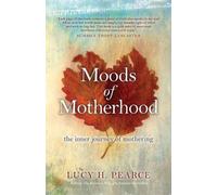 Lucy H. Pearce Moods of Motherhood (Tascabile)