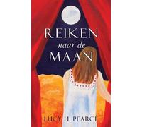 Lucy H. Pearce Reiken Naar de Maan (Tascabile)