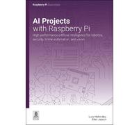 Lucy Hattersley Brian Jepson AI projects with Raspberry Pi (Tascabile)