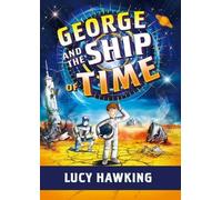 Lucy Hawking George and the Ship of Time (Copertina rigida) George's Secret Key
