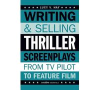 Lucy Hay Writing and Selling Thriller Screenplays (Tascabile)