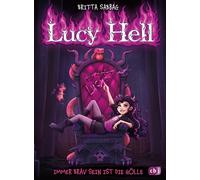 Lucy Hell: Immer brav sein ist die Hölle - Start des höllischen Lesevergnügens ab 8 Jahren: 1