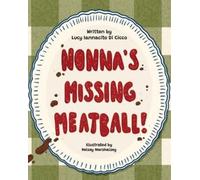 Lucy Iannacito Di Cicco Nonna's Missing Meatball (Tascabile)