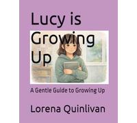 Lucy is Growing Up: A Gentle Guide to Growing Up