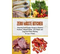 Lucy J Patrick Zero Waste Kitchen (Tascabile)