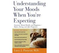 Lucy J Puryear Understanding Your Moods When You're Expecting (Tascabile)