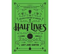 Lucy Jane Santos Half Lives (Copertina rigida)