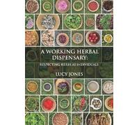 Lucy Jones A Working Herbal Dispensary (Copertina rigida)