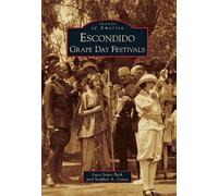 Lucy Jones Berk Stephen A. Covey Escondido Grape Day Festivals (Tascabile)