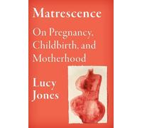 Lucy Jones Matrescence (Copertina rigida)