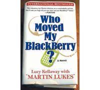 Lucy Kellaway Who Moved My Blackberry? (Tascabile)