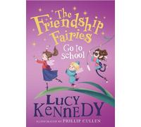 Lucy Kennedy The Friendship Fairies Go to School (Tascabile)