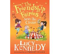 Lucy Kennedy The Friendship Fairies Save the Circus (Copertina rigida)