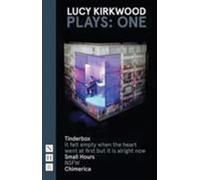 Lucy Kirkwood Plays: One