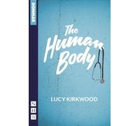 Lucy Kirkwood The Human Body (Tascabile) NHB Modern Plays