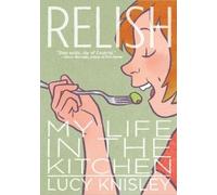 Lucy Knisley Relish: My Life in the Kitchen (Tascabile)