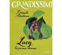 Lucy. La prima donna. Ediz. a colori