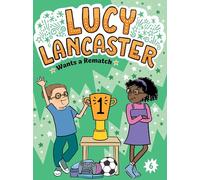 Lucy Lancaster Wants a Rematch: Volume 6