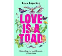 Lucy Lapwing Love Is A Toad (Copertina rigida)