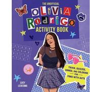 The Unofficial Olivia Rodrigo Activity Book: Trivia, Quizzes, Games, and Coloring for Fans with Guts