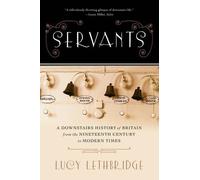 Lucy Lethbridge Servants (Tascabile)