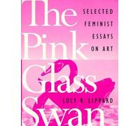 Lucy Lippard The Pink Glass Swan (Tascabile)