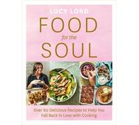 Lucy Lord Food for the Soul (Tascabile)
