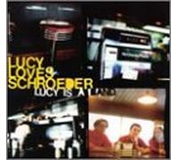 LUCY LOVES SCHROEDER - LUCY IS A BAND