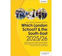 Which London School? & the South-East 2025/26: Everything you need to know about independent schools and colleges in London and the South-East