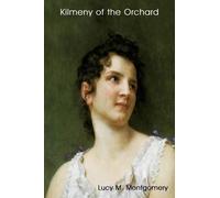 Lucy M Montgomery Kilmeny of the Orchard (Tascabile)