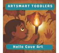 Lucy M Pimpinella Hello Cave Art (Tascabile) Artsmart Toddlers